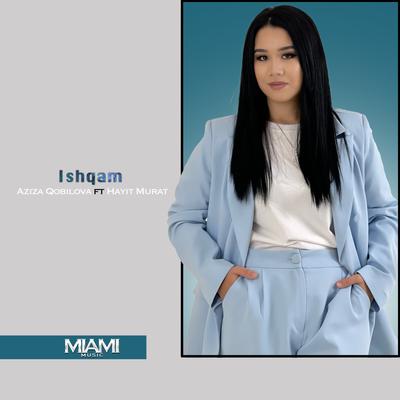 Ishqam By Hayit Murat, Aziza Qobilova's cover