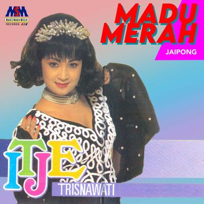 Madu Merah (Jaipong) By Itje Trisnawati's cover