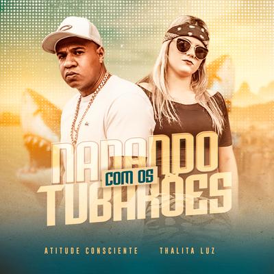 Nadando Com os Tubarões By Atitude Consciente, Thalita Luz's cover