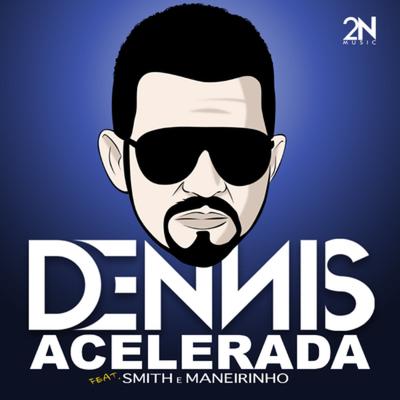 Acelerada By DENNIS, MC Smith, MC Maneirinho's cover