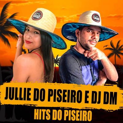 Vem Botando By Jullie Do Piseiro e Dj Dm's cover