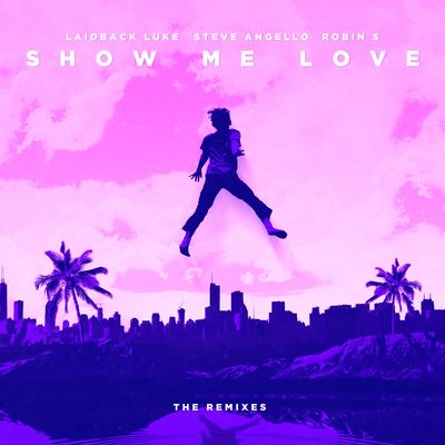 Show Me Love (Dubdogz Remix) By Laidback Luke, Steve Angello, Robin S., Dubdogz's cover