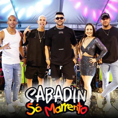 Sábad'in do Só Marrento / Fulminante / Melhor Eu Ir (Ao Vivo) By Só Marrento's cover