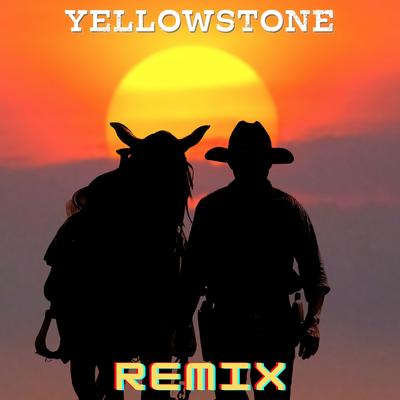 Yellowstone (Remix) By Remix Kingz's cover