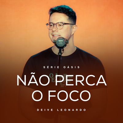 Não Perca o Foco By Deive Leonardo's cover