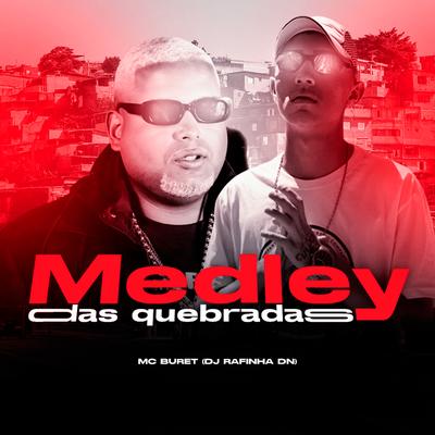 Medley das Quebrada By Mc Buret, DJ RAFINHA DN's cover