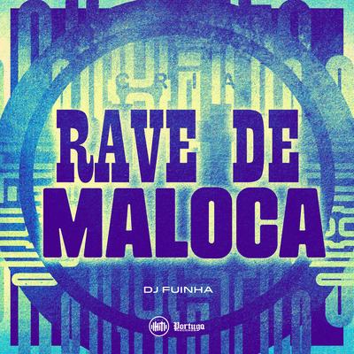 RAVE DE MALOCA By Meno Saaint, DJ Fuinha's cover