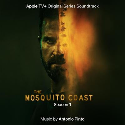 The Mosquito Coast Season 1 (Original Series Score Soundtrack)'s cover