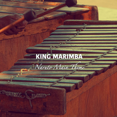 Naruto Main Theme (Marimba Version) By King Marimba's cover