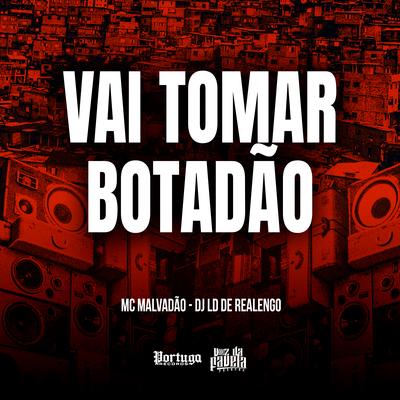VAI TOMAR BOTADÃO's cover
