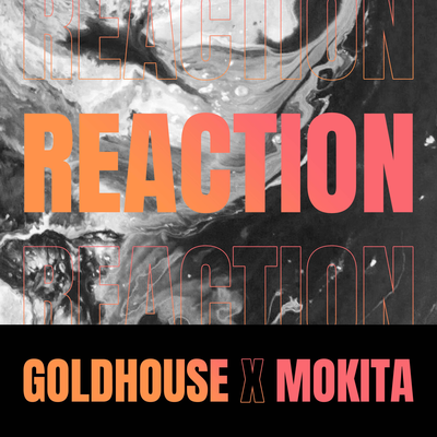 Reaction By GoldHouse, Mokita's cover