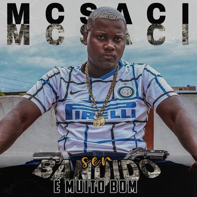 Ser Bandido É Muito Bom By MC Saci's cover