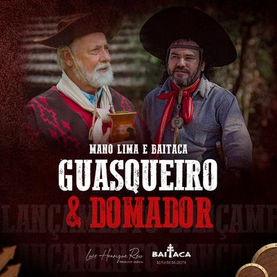 Guasqueiro e Domador By Baitaca, Mano Lima's cover