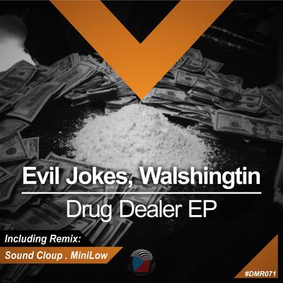 Drug Dealer (Sound Cloup Remix) By Walshingtin, Evil Jokes, Sound Cloup's cover