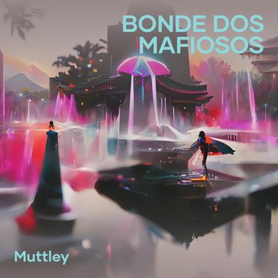 Bonde dos Mafiosos By Muttley, MC VK DA VS, DJ M13 DA ZO's cover