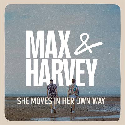 She Moves in Her Own Way By Max & Harvey's cover