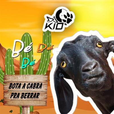 Bota a Cabra pra Berrar (Remix) By DJ KIO's cover