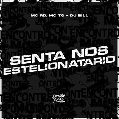 Senta nos Estelionatários By Mc RD, Mc tg, DJ Bill's cover