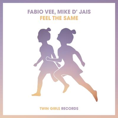 Feel The Same By Fabio Vee, Mike D' Jais's cover