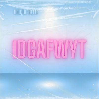 IDGAFWYT's cover
