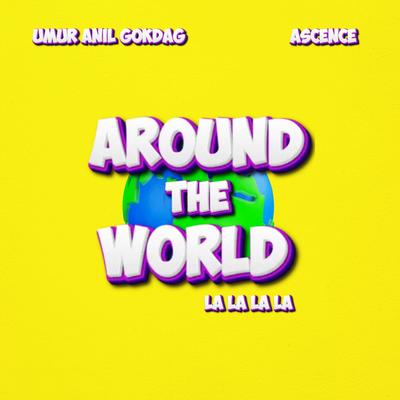 Around The World (La La La La) (Sped Up Version) By Umur Anil Gokdag, Ascence, sped up kid's cover