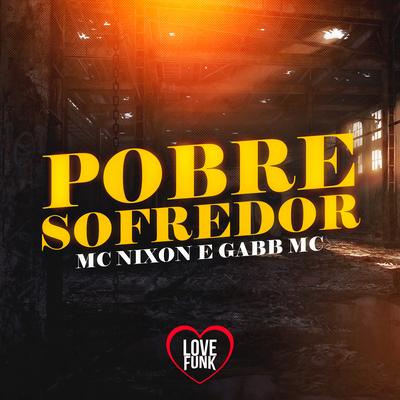 Pobre Sofredor By Gabb MC, Mc Nixon's cover