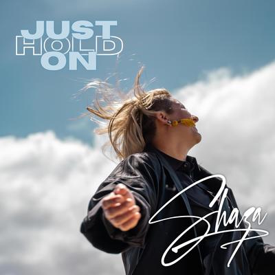 Just hold on By Shaza's cover