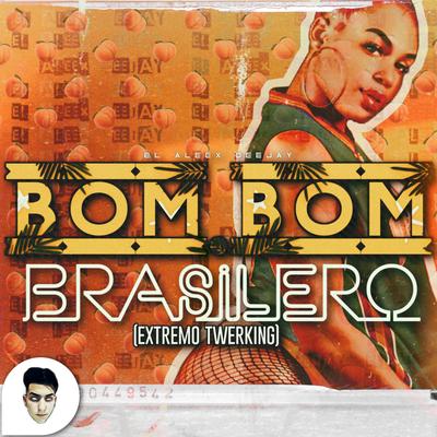 Bom.Bom Brasilero By El Aleex Deejay's cover