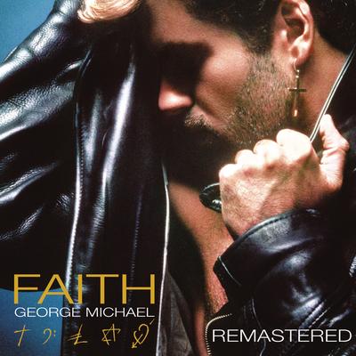 Faith (Remastered) By George Michael's cover