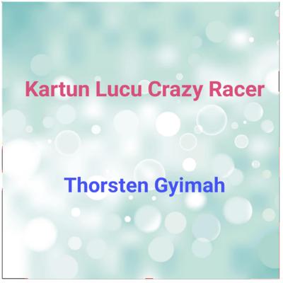 Kartun Lucu Crazy Racer's cover