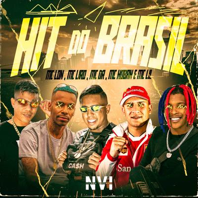 Hit do Brasil By Mc Lon, MC Liro, Mc DR, MC Lil, MC Koban, DJ Lil Beat's cover