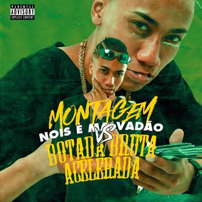 Montagem Nois É Malvadão Vs Botada Bruta Acelerada By DJ Paulinho, Mc Magrinho, Mc Gw, MC JL o Unico, mc jhenny's cover