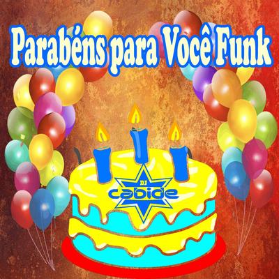 Parabéns para Você Funk By DJ Cabide's cover