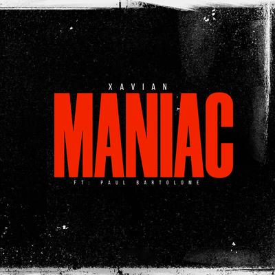 Maniac (Extebded Mix) By Xavian, Paul Bartolome's cover