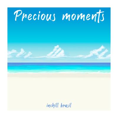 Precious Moments By InChill Brasil's cover