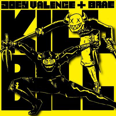 KILL BILL By Joey Valence & Brae's cover