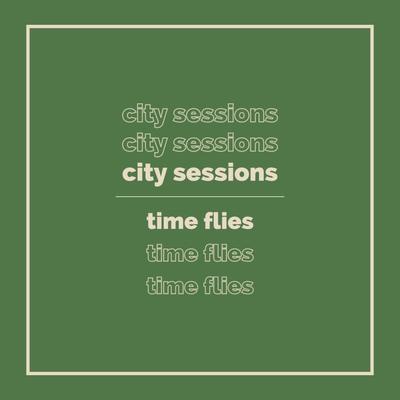 Time Flies By City Sessions, Citycreed's cover