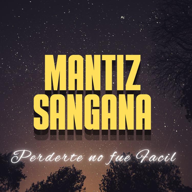MANTIZ SANGANA's avatar image