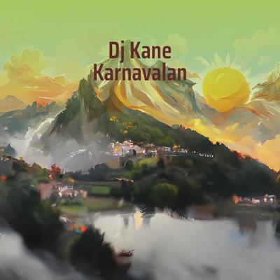 Dj Kane Karnavalan's cover