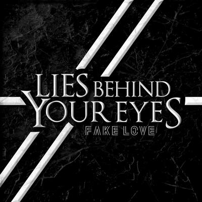 Fake Love By Lies Behind Your Eyes's cover