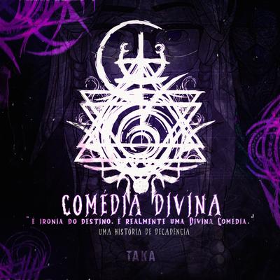 Comédia Divina By TakaB's cover