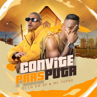 Convite pras puta By DJ Lg do Sf, Mc Topre's cover