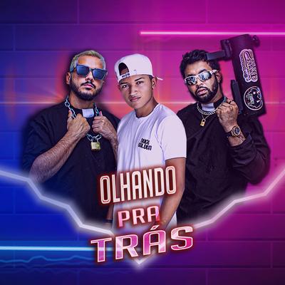 Olhando pra Trás By Dj Los Padres, DJ RAILISON, Mc Biel do Bl's cover