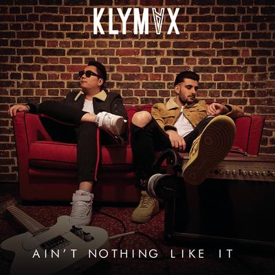 Ain't Nothing Like It By KLYMVX's cover