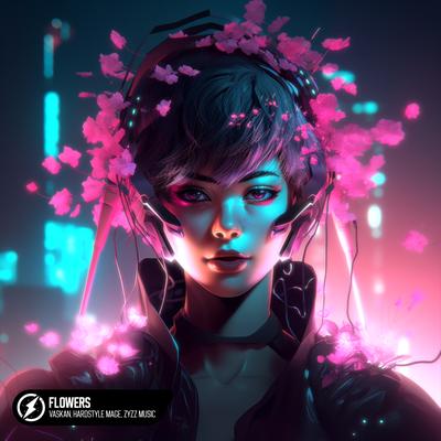 Flowers (Hardstyle) By Vaskan, HARDSTYLE MAGE, Zyzz Music's cover