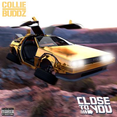 Close To You By Collie Buddz's cover
