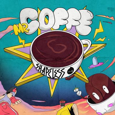 Mr. Coffe By Shapeless's cover