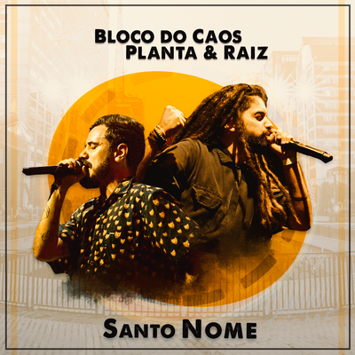 Santo Nome By Bloco do Caos, Planta E Raiz's cover