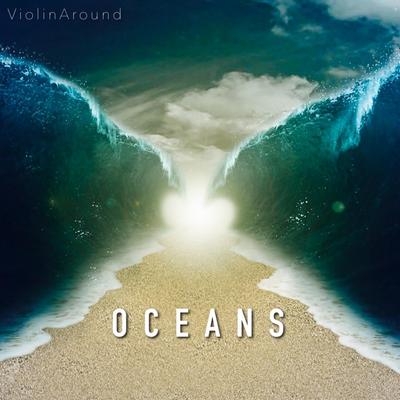 Oceans By ViolinAround's cover