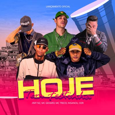 Hoje Tem Festinha By Jimy nz, Mc Gehard, dj dzr, Mc treco, Insanou, Noiz por Noiz's cover